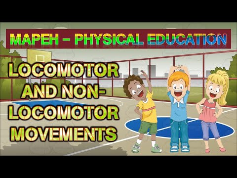 MAPEH - Physical Education - Locomotor and Non-locomotor Movements