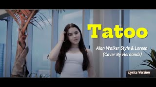 Alan Walker Style & Loreen  - Tattoo (Cover By Hernandz) (Lyrics Version) Resimi