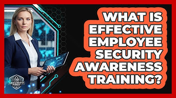 What Is Effective Employee Security Awareness Training?