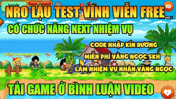 Ngọc Rồng Lậu - Trải nghiệm sv Nro Lậu test vĩnh viễn đăng ký không mất phí nhận code vàng ngọc free