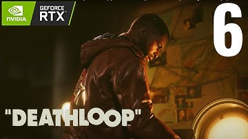 DEATHLOOP Gameplay Walkthrough Part 6 [1080p 60FPS PC RTX 3090] - No Commentary (FULL GAME)