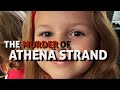 The Abduction And Murder Of Athena Strand