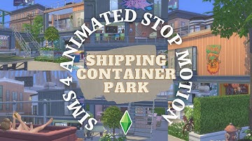 Shipping Container Park | Streetfood Market | Sims 4  Build | Animated Stop Motion | No CC