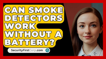 Can Smoke Detectors Work Without A Battery? - SecurityFirstCorp.com