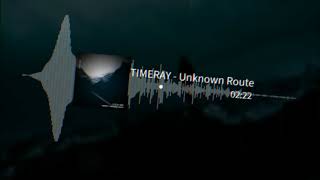 Timeray - Unknown Route