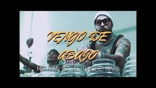Mr. Pimp ft. El Pinche Mara - Vengo De Abajo (Audio Oficial)