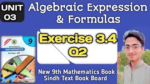 Exercise 3.4, Q2, Unit3, Algebraic Expression & Formulas, Class 9 New Book Mathematics Sindh Board