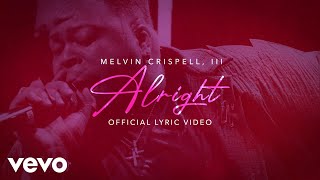 Video thumbnail of "Melvin Crispell, III - Alright (Lyric Video)"