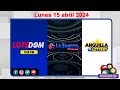 Lotedom la suerte dominicana y anguilla lottery en vivo  lunes 15 abril 2024 600pm