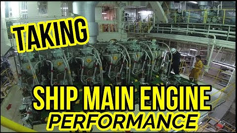 TAKING SHIP MAIN ENGINE PERFORMANCE - SIMPLE GUIDE