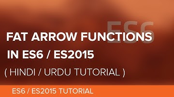 Arrow Function In JavaScript ES2015/ES6 - Hindi / Urdu Tutorial