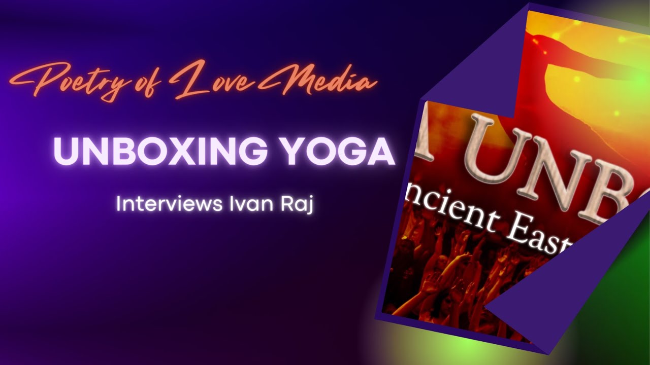 Hivan Raj Unboxing Yoga - Interview With Ivan Raj - YouTube