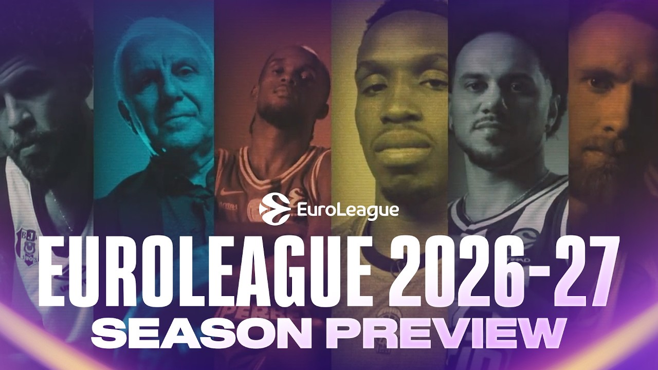 EUROLEAGUE 2026-27: PREVIEW OF THE SEASON