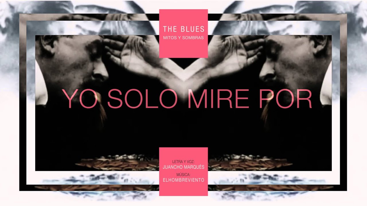 Watch 10. MITOS Y SOMBRAS - JUANCHO MARQUÉS & ELHOMBREVIENTO on YouTube Watch 10. MITOS Y SOMBRAS - JUANCHO MARQUÉS & ELHOMBREVIENTO on YouTube