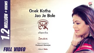 Onek Kotha Jao Je Bole | Full Video | Setu | Iman Chakraborty | Rabindrasangeet chords