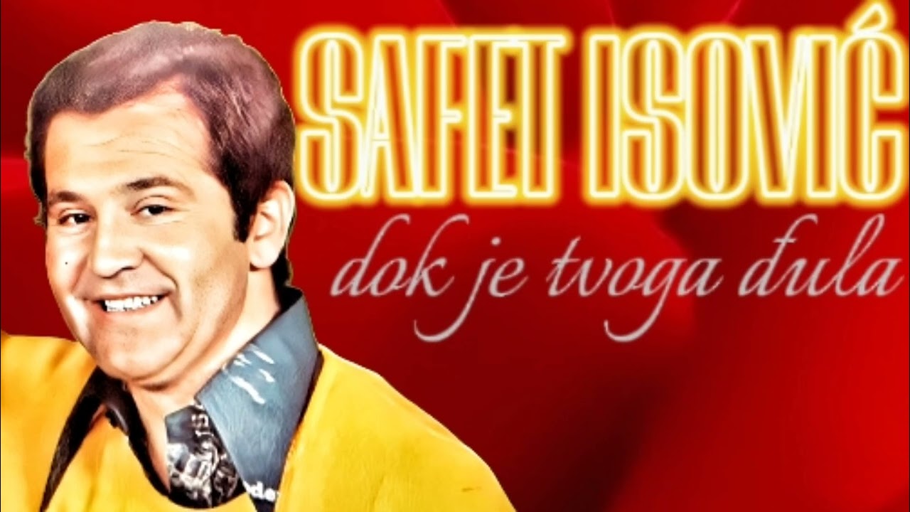 Safet Isović — Dok Je Tvoga Đula