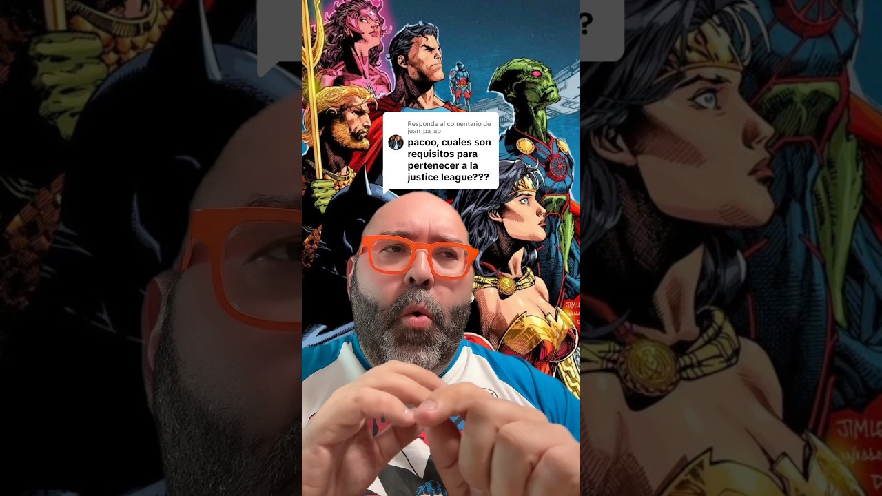 Requisitos para ser miembro de la Justice League!