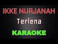 Ikke Nurjanah - Terlena [Karaoke] | LMusical