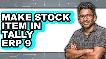 How To Make Stock Item In Tally ERP 9 - Full Guide