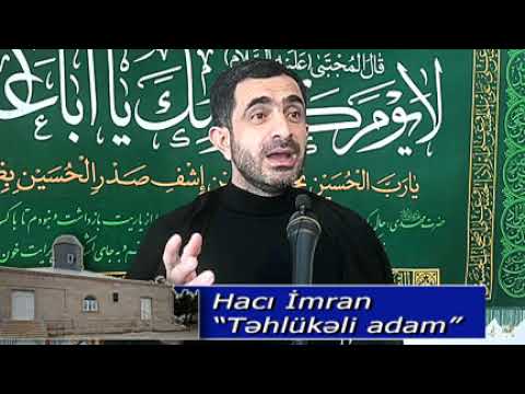 Haci Imran-Tehlukeli insan