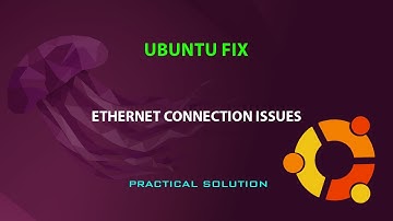 UBUNTU FIX: Ethernet connection issues
