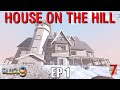 7 Days To Die - House on the Hill (EP1)