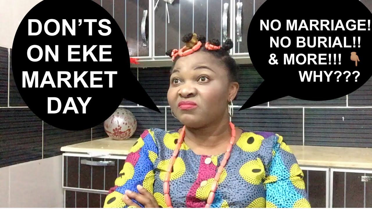 the-don-ts-on-eke-market-day-4-market-days-in-igbo-land-igbo-calendar