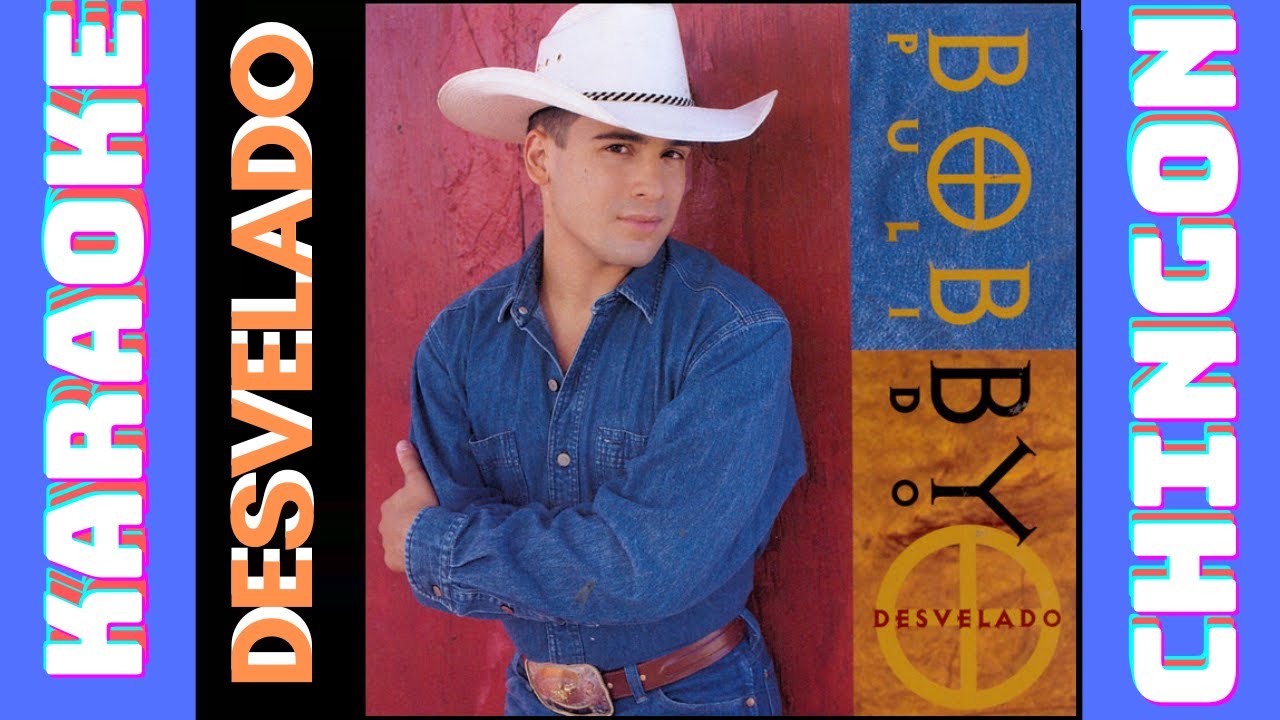 KARAOKE - Desvelado - Bobby Pulido.
