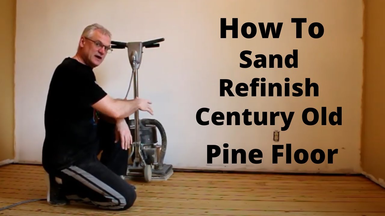 Sand Refinish Century Old Pine Floor