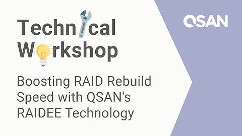 QSAN | Technical Workshop | RAID EE Technology