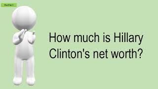 How Much Is Hillary Clinton's Net Worth?