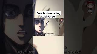 Eren brainwashing Loid Forger  #spy_x_family #attack_on_titan #eren #loid_forger #anya #jjba #shorts