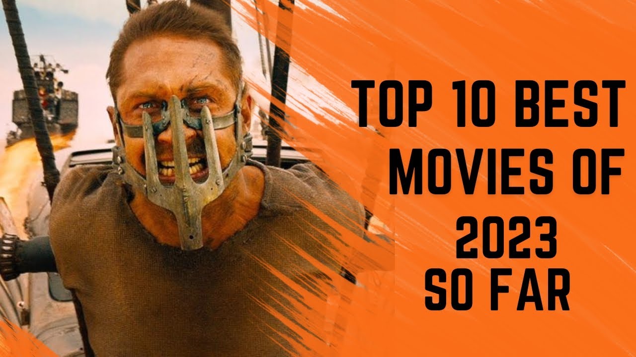 Top 10 Best Movies of 2023 so far YouTube