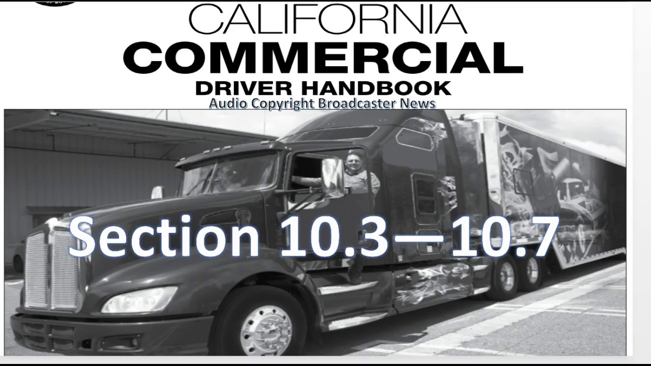 DMV, CDL, Hand Book (Audio) Calif..2018.......Section 10.310.7 YouTube