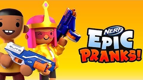 NERF Epic Pranks! Level 1-20. Gameplay Walkthrough