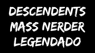 Descendents - Mass Nerder (Legendado)