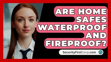 Are Home Safes Waterproof And Fireproof? - SecurityFirstCorp.com