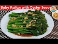 Baby Kailan with Oyster Sauce | Chinese Broccoli with Oyster Sauce Recipe