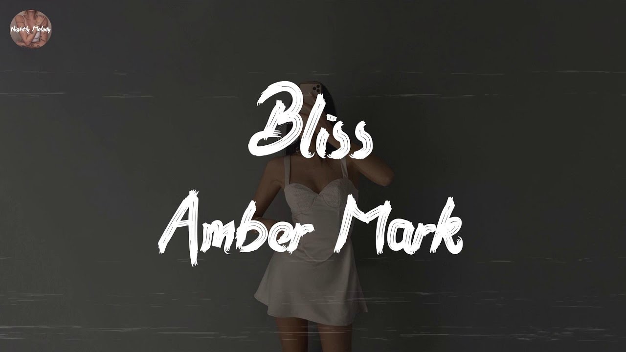 Amber Mark - Bliss (Lyric Video)
