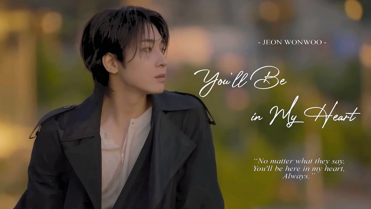 [FMV] SEVENTEEN | Wonwoo ; You'll Be in My Heart