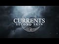 Currents - Second Skin (OFFICIAL AUDIO STREAM)