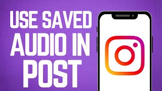 How To Use Saved Audio In Instagram Photo Post