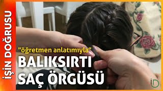 Balıksırtı Saç Örgüsü Nasıl Yapılır?