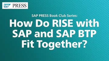 How Do RISE with SAP and SAP BTP Fit Together?