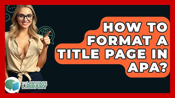 How To Format A Title Page In APA? - The Language Library