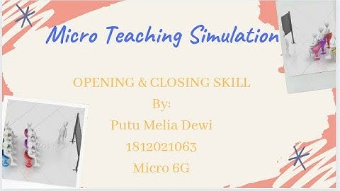 Micro Teaching Simulation (Opening and Closing the Lesson Skill)
