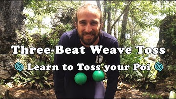 Three Beat Weave Toss - Add a Toss To Your Flow - Beginner Poi Tutorials