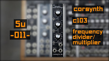 5U // Corsynth - C103 Frequency Divider/Multiplier