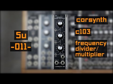 5U // Corsynth - C103 Frequency Divider/Multiplier