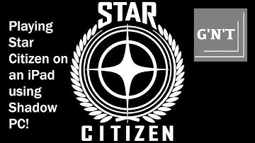 Playing Star Citizen on iPad using Shadow Tech